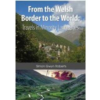 From the Welsh Border to the World