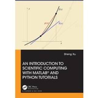 An Introduction to Scientific Computing with MATLAB® and Python Tutorials