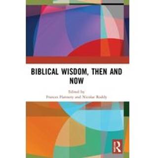 Biblical Wisdom, Then and Now