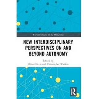 New Interdisciplinary Perspectives On and Beyond Autonomy