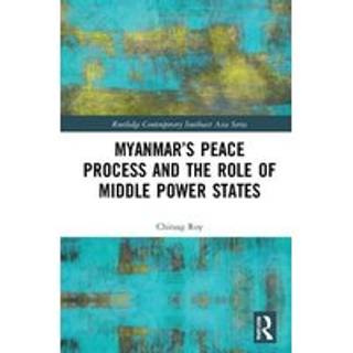 Myanmar’s Peace Process and the Role of Middle Power States