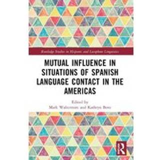 Mutual Influence in Situations of Spanish Language Contact in the Americas