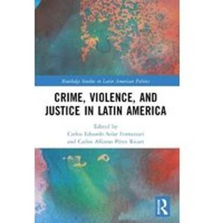 Crime, Violence, and Justice in Latin America