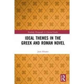 Ideal Themes in the Greek and Roman Novel