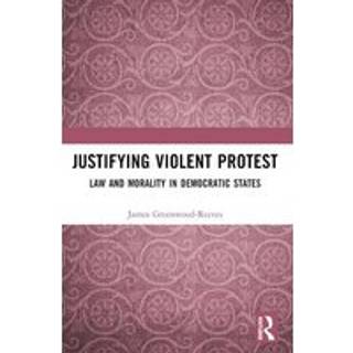 Justifying Violent Protest
