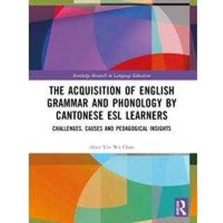 The Acquisition of English Grammar and Phonology by Cantonese ESL Learners