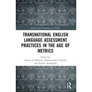 Transnational English Language Assessment Practices in the Age of Metrics
