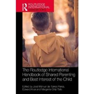 The Routledge International Handbook of Shared Parenting and Best Interest of the Child