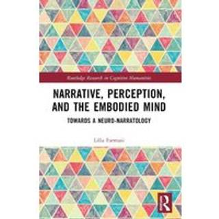 Narrative, Perception, and the Embodied Mind