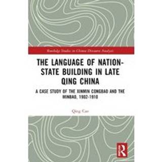 The Language of Nation-State Building in Late Qing China