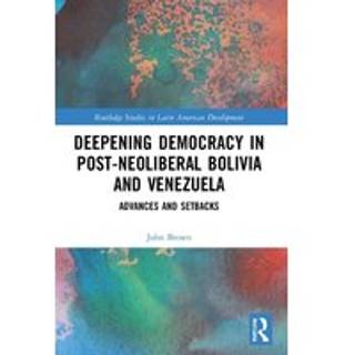 Deepening Democracy in Post-Neoliberal Bolivia and Venezuela
