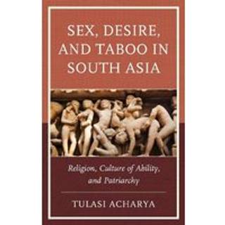 Sex, Desire, and Taboo in South Asia