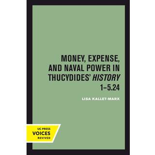 Money, Expense, and Naval Power in Thucydides' History 1-5.24