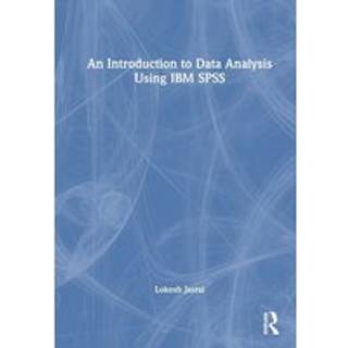 An Introduction to Data Analysis Using IBM SPSS