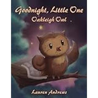 Goodnight, Little One: Oakleigh Owl