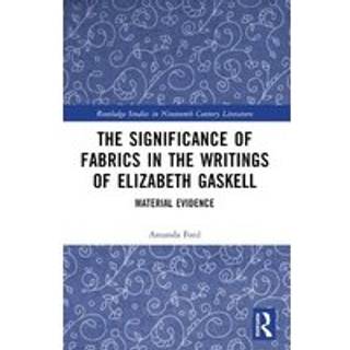 The Significance of Fabrics in the Writings of Elizabeth Gaskell
