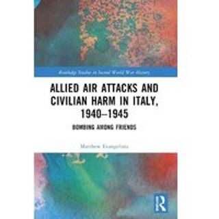 Allied Air Attacks and Civilian Harm in Italy, 1940–1945