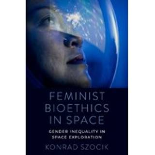 Feminist Bioethics in Space