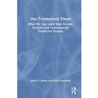Our Traumatized Planet