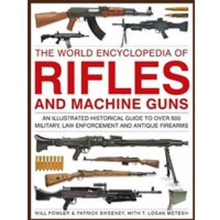 Rifles and Machine Guns, The World Encyclopedia of