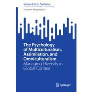 The Psychology of Multiculturalism, Assimilation, and Omniculturalism