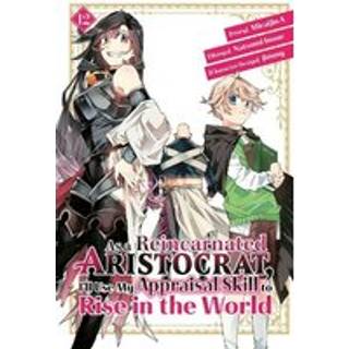 As a Reincarnated Aristocrat, I'll Use My Appraisal Skill to Rise in the World 12 (manga)