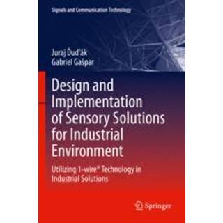 Design and Implementation of Sensory Solutions for Industrial Environment