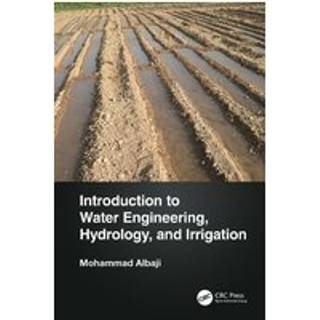 Introduction to Water Engineering, Hydrology, and Irrigation