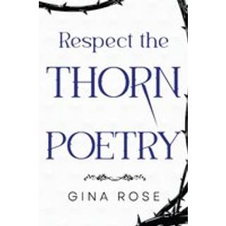 Respect the Thorn Poetry