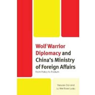 Wolf Warrior Diplomacy and China’s Ministry of Foreign Affairs