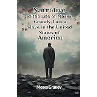 Narrative of the Life of Moses Grandy, Late a Slave in the United States of America (Edition2024)