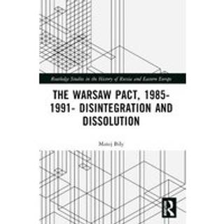 The Warsaw Pact, 1985-1991- Disintegration and Dissolution