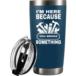 Panvola Jeg er her, fordi du br?d noget vakuumisoleret tumbler t?mrer gaver mekanisk far mand fra kone mor s?n datter coworker rejser rysterbar l