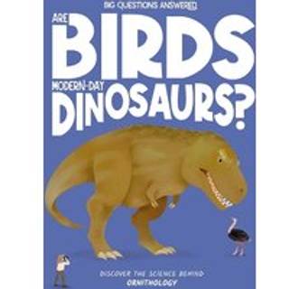 Are Birds Modern-Day Dinosaurs?