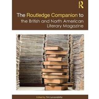 The Routledge Companion to the British and North American Literary Magazine