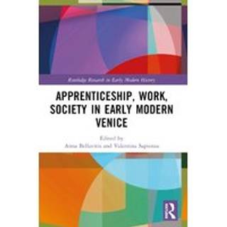 Apprenticeship, Work, Society in Early Modern Venice