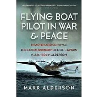 Flying Boat Pilot in War and Peace