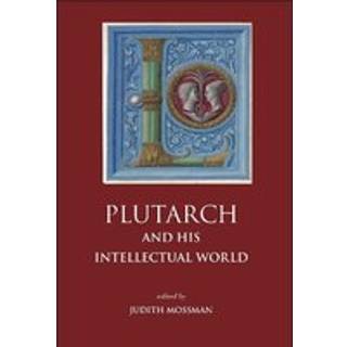 Plutarch and His Intellectual World