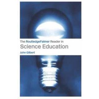 The RoutledgeFalmer Reader in Science Education