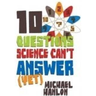 10 Questions Science Can't Answer (Yet)