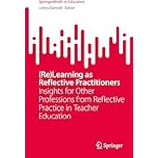 (Re)learning as Reflective Practitioners