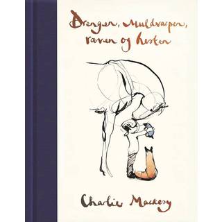 Drengen, muldvarpen, ræven og hesten af Charlie Mackesy