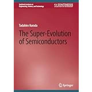 The Super-Evolution of Semiconductors