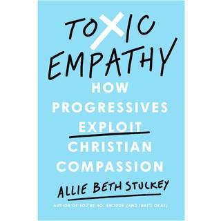 Toxic Empathy