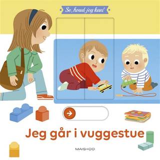 Se, hvad jeg kan: Jeg går i vuggestue - Mais & Co.