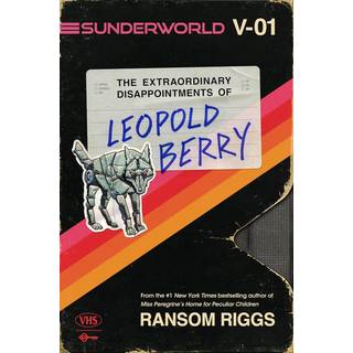 Sunderworld, Vol. I: The Extraordinary Disappointments of Leopold Berry