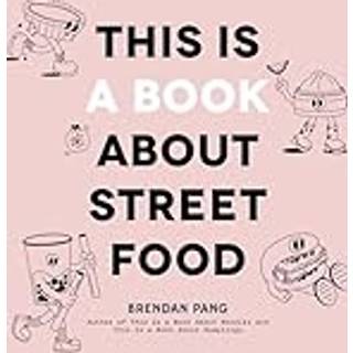 This Is a Book About Street Food