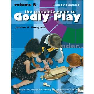 The Complete Guide to Godly Play