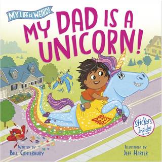 My Dad Is a Unicorn!