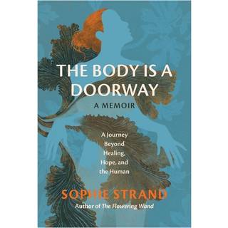 The Body Is a Doorway: A Memoir